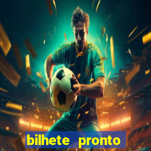 bilhete pronto futebol hoje